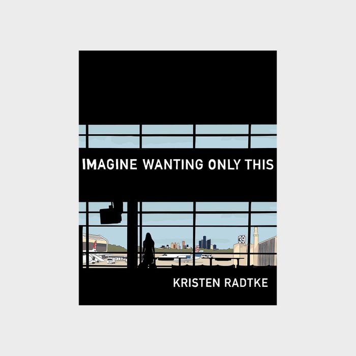 Imagine Wanting Only This Radtke