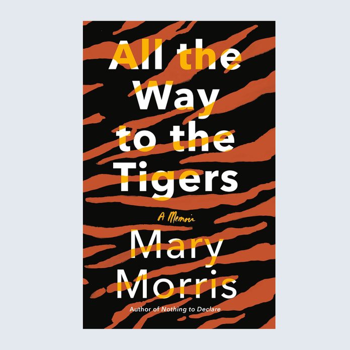 All the Way to the Tigers by Mary Morris