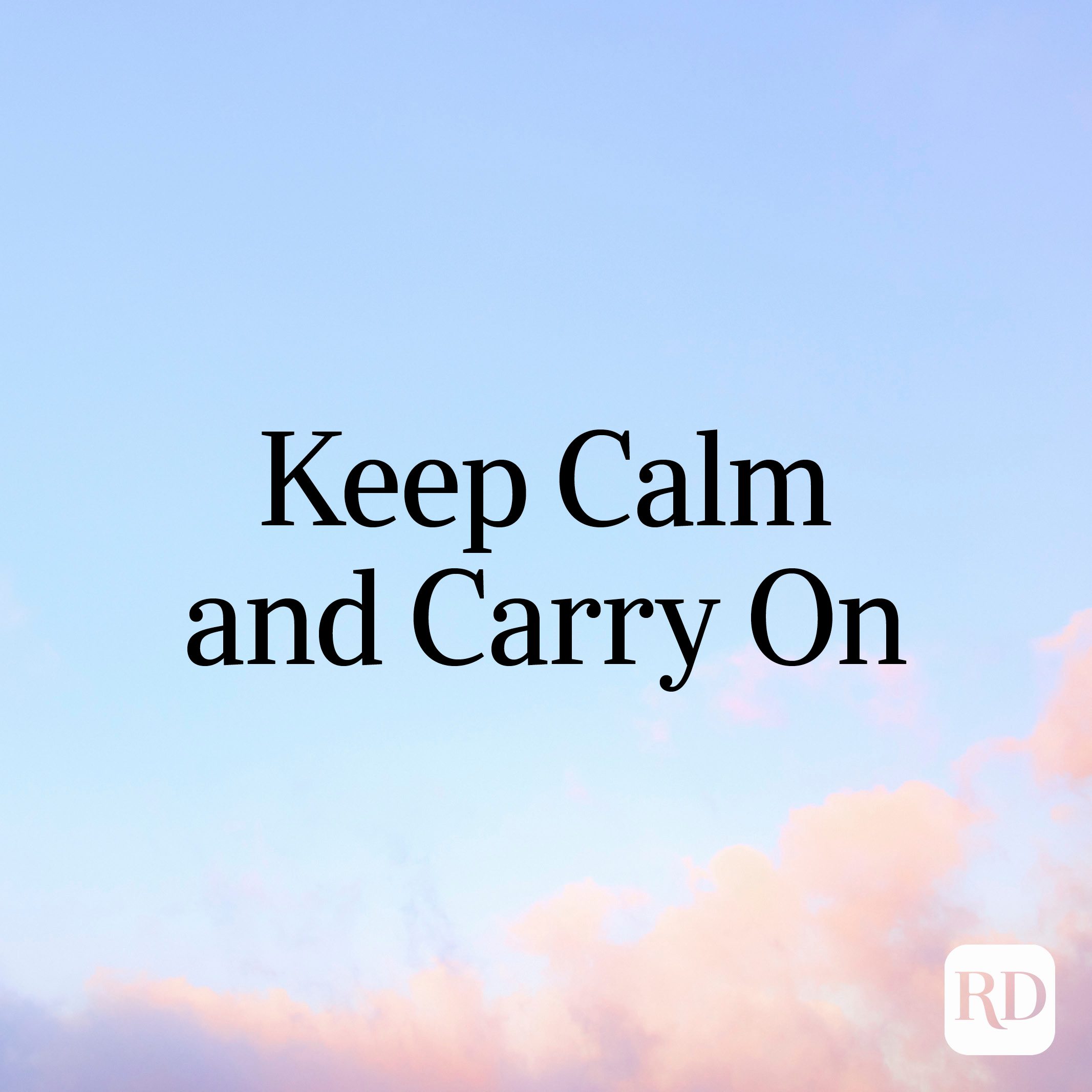 Keep calm and carry on