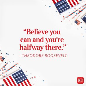 “believe You Can And You’re Halfway There.” —theodore Roosevelt