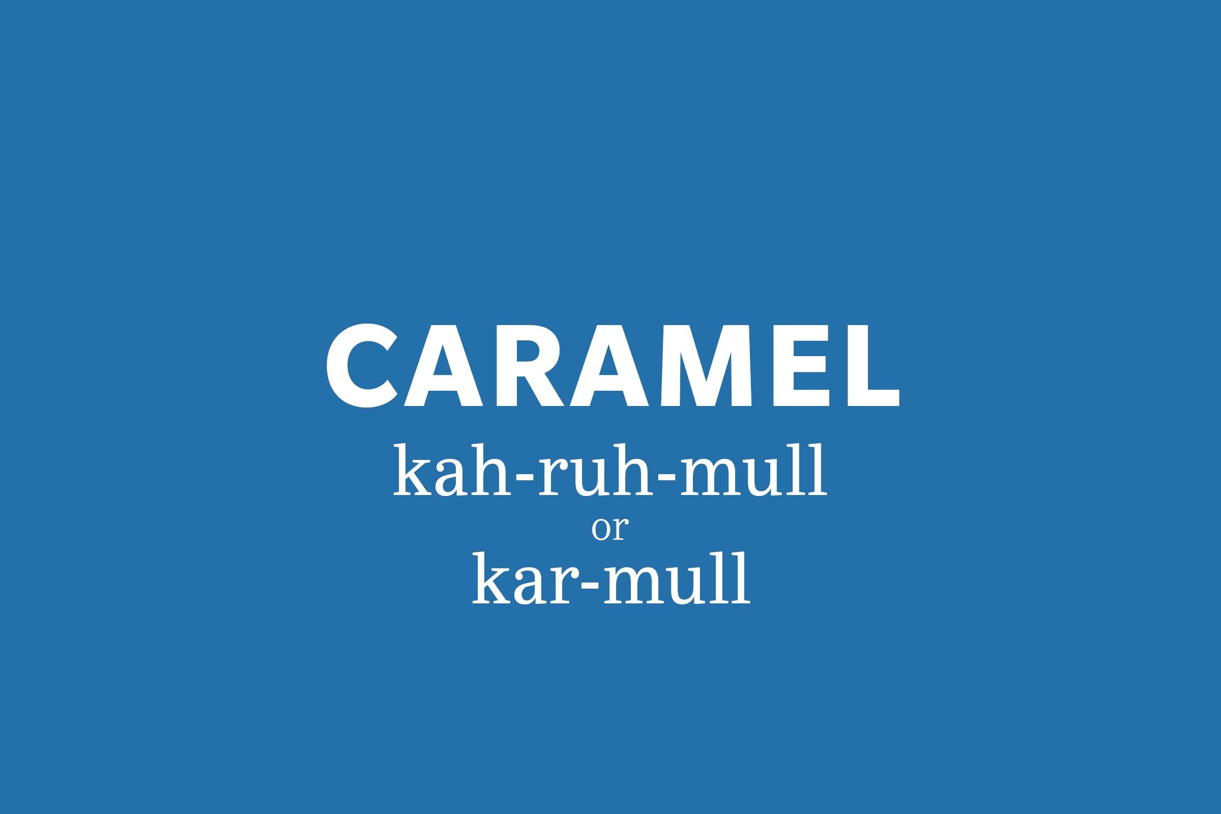 caramel pronunciation