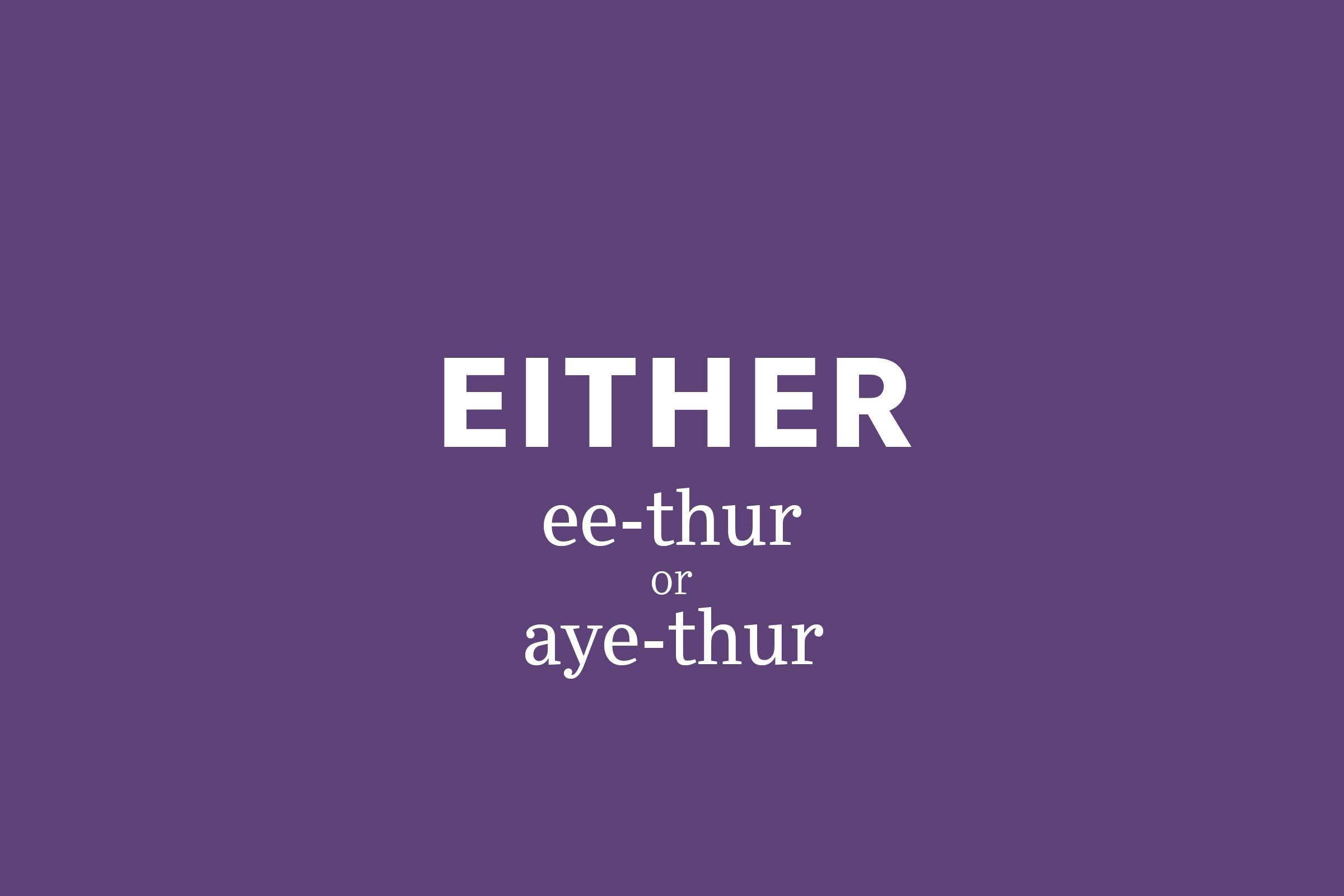 either pronunciation