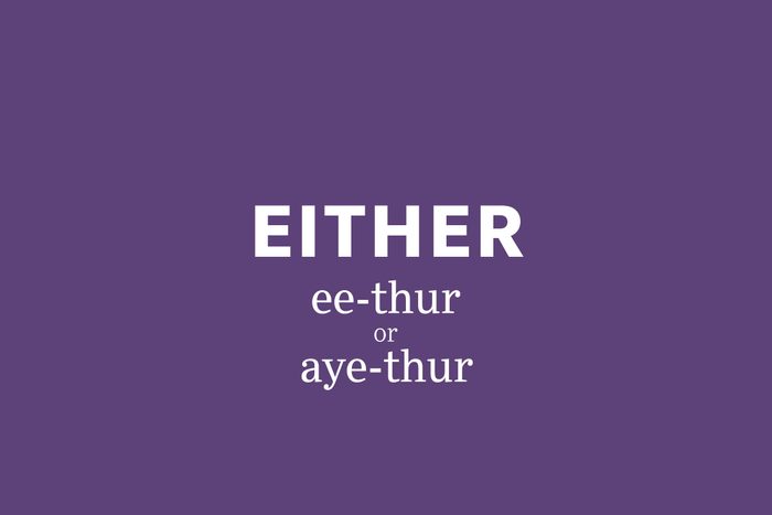 either pronunciation