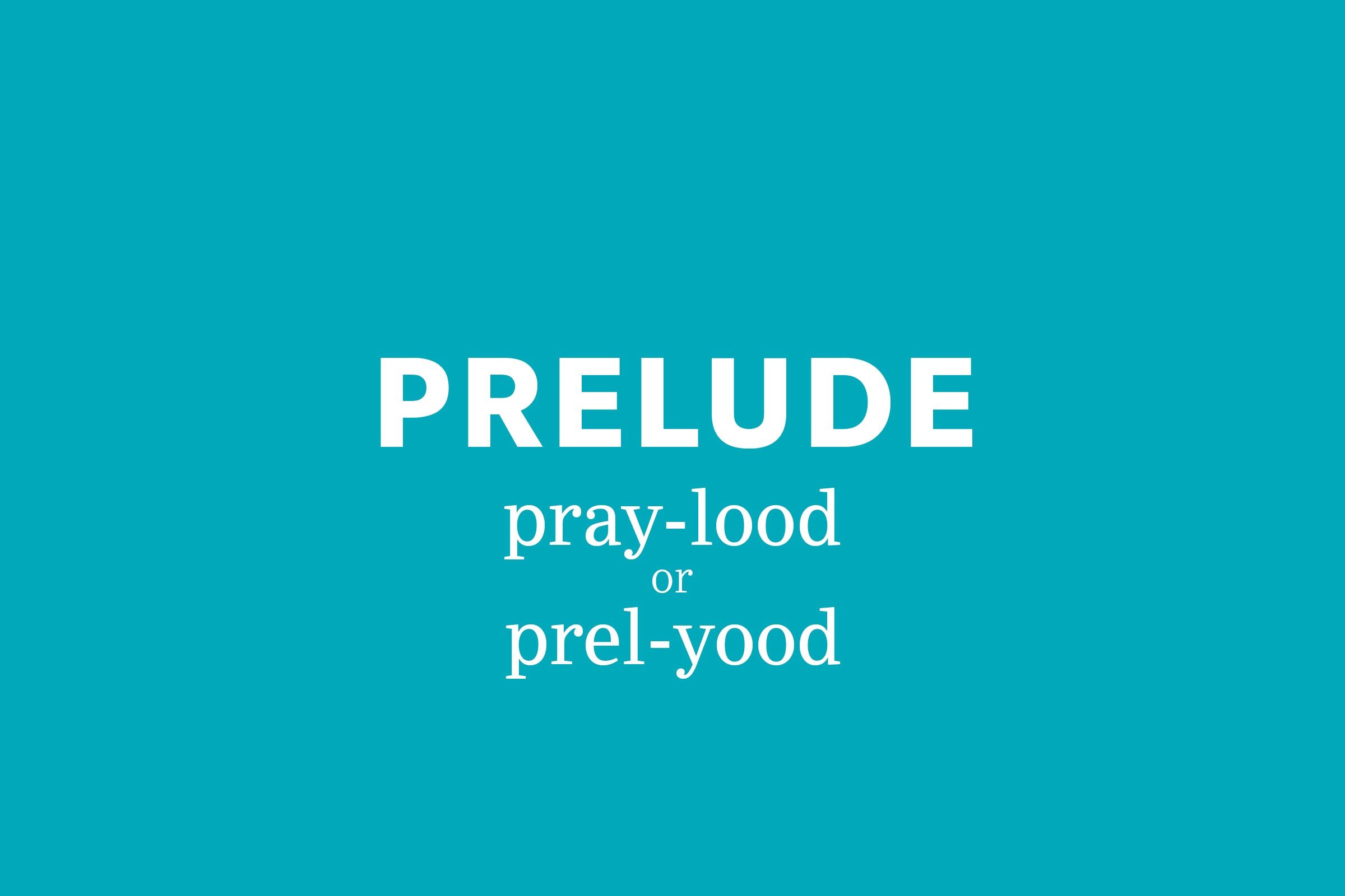 prelude pronunciation