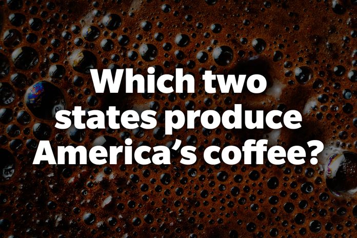 Which two states produce America’s coffee?