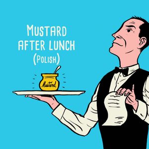 mustard after lunch