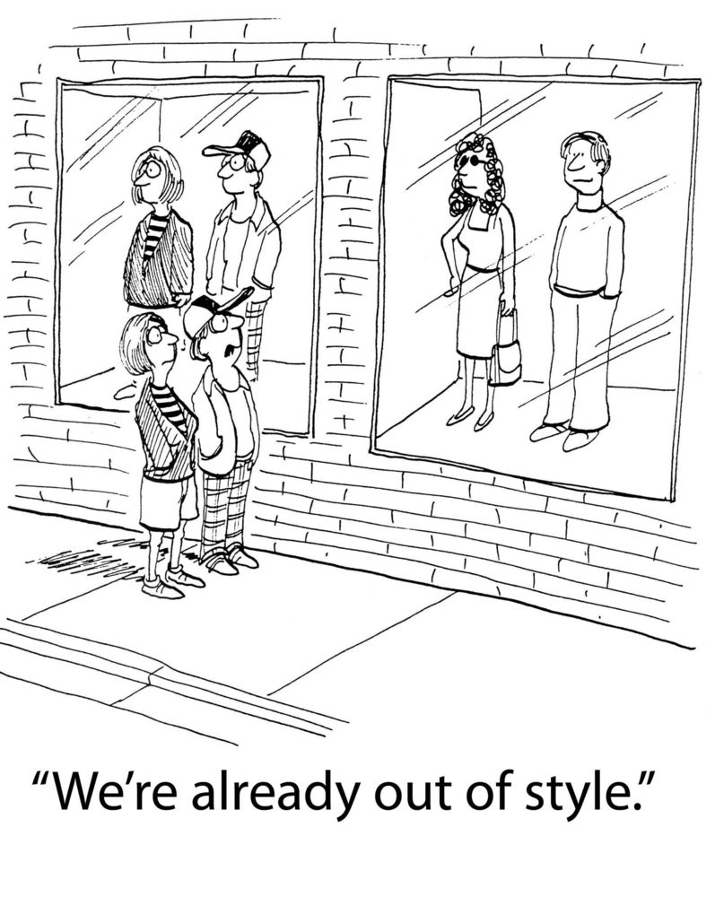 The husband says to the wife, "We're already out of style".