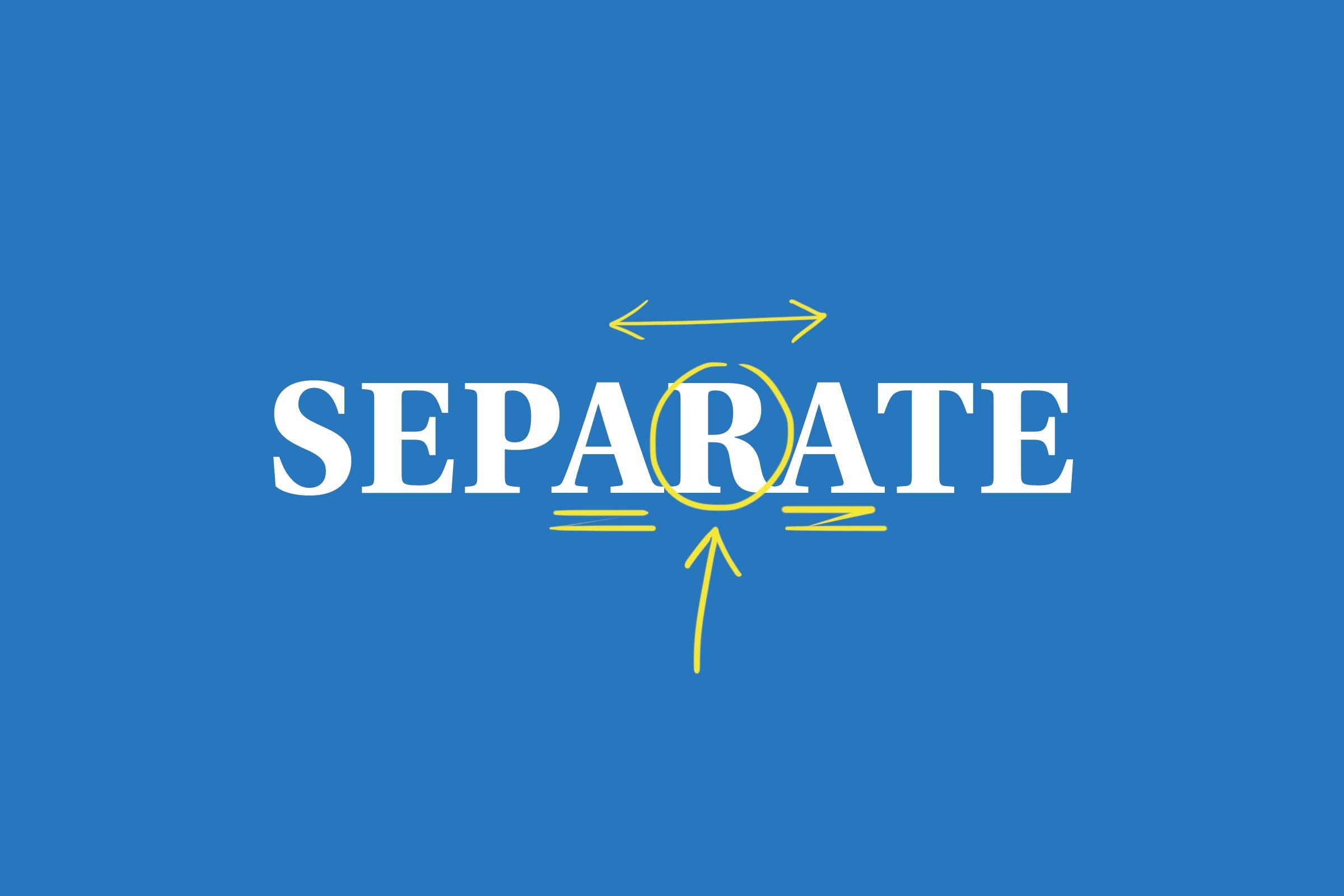 separate