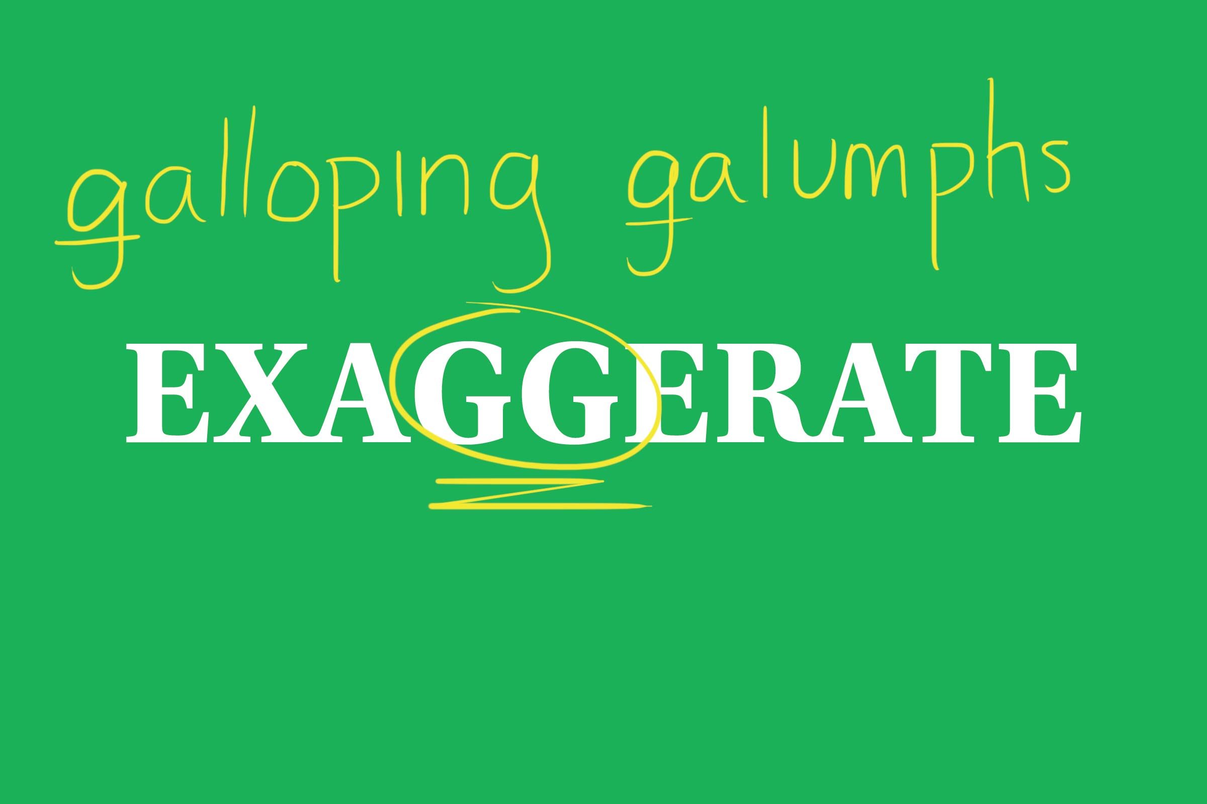 exaggerate