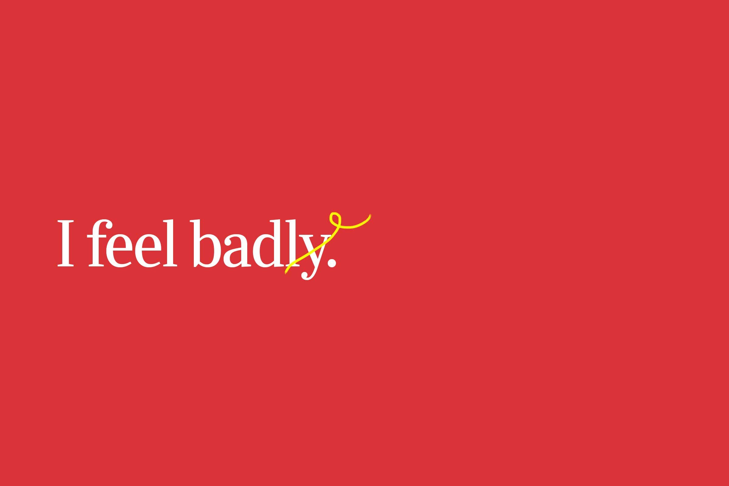 bad vs. badly