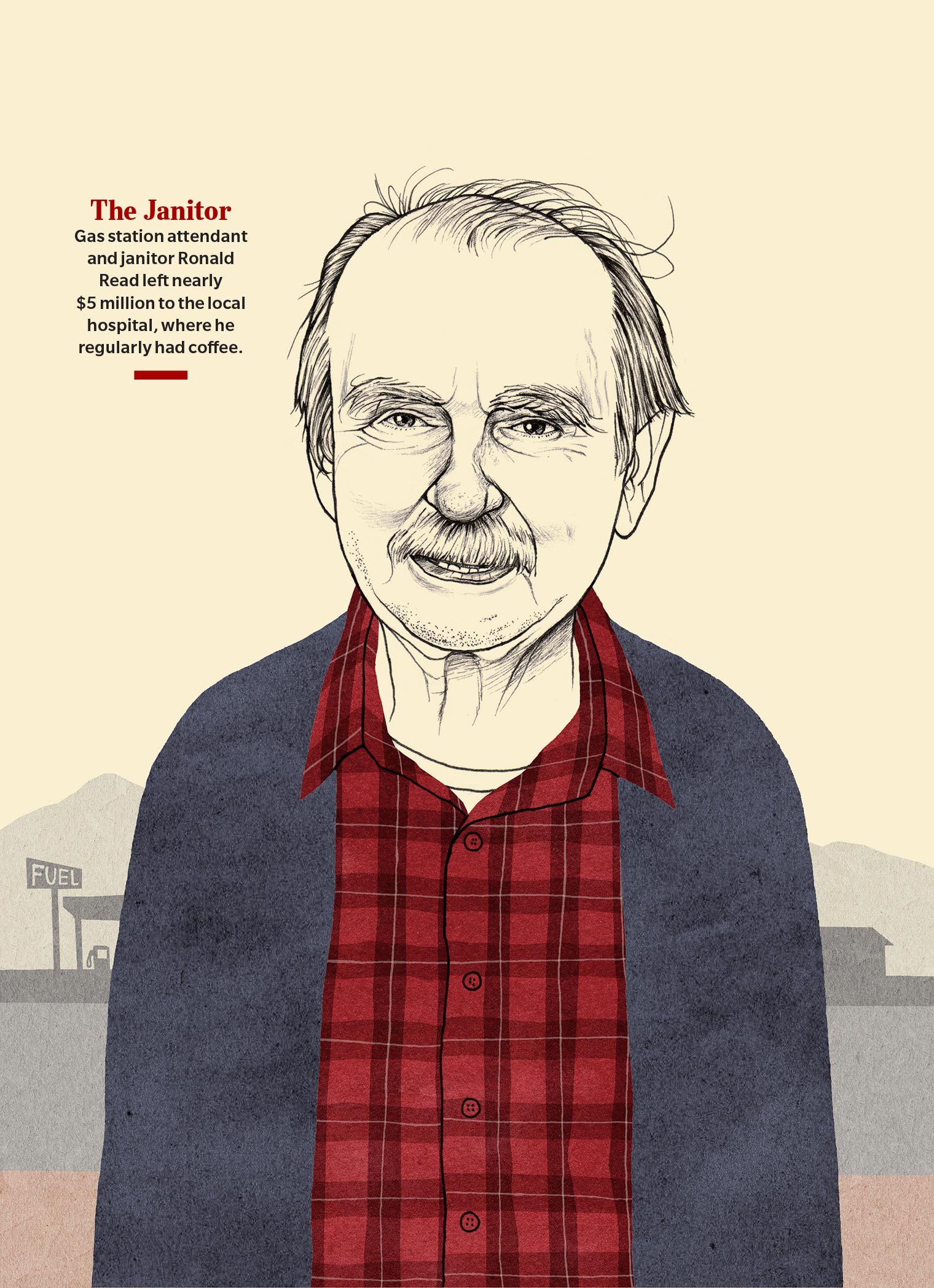 The Janitor Gas station attendant and janitor Ronald Read left nearly $5 million to the local hospital, where he regularly had coffee. 