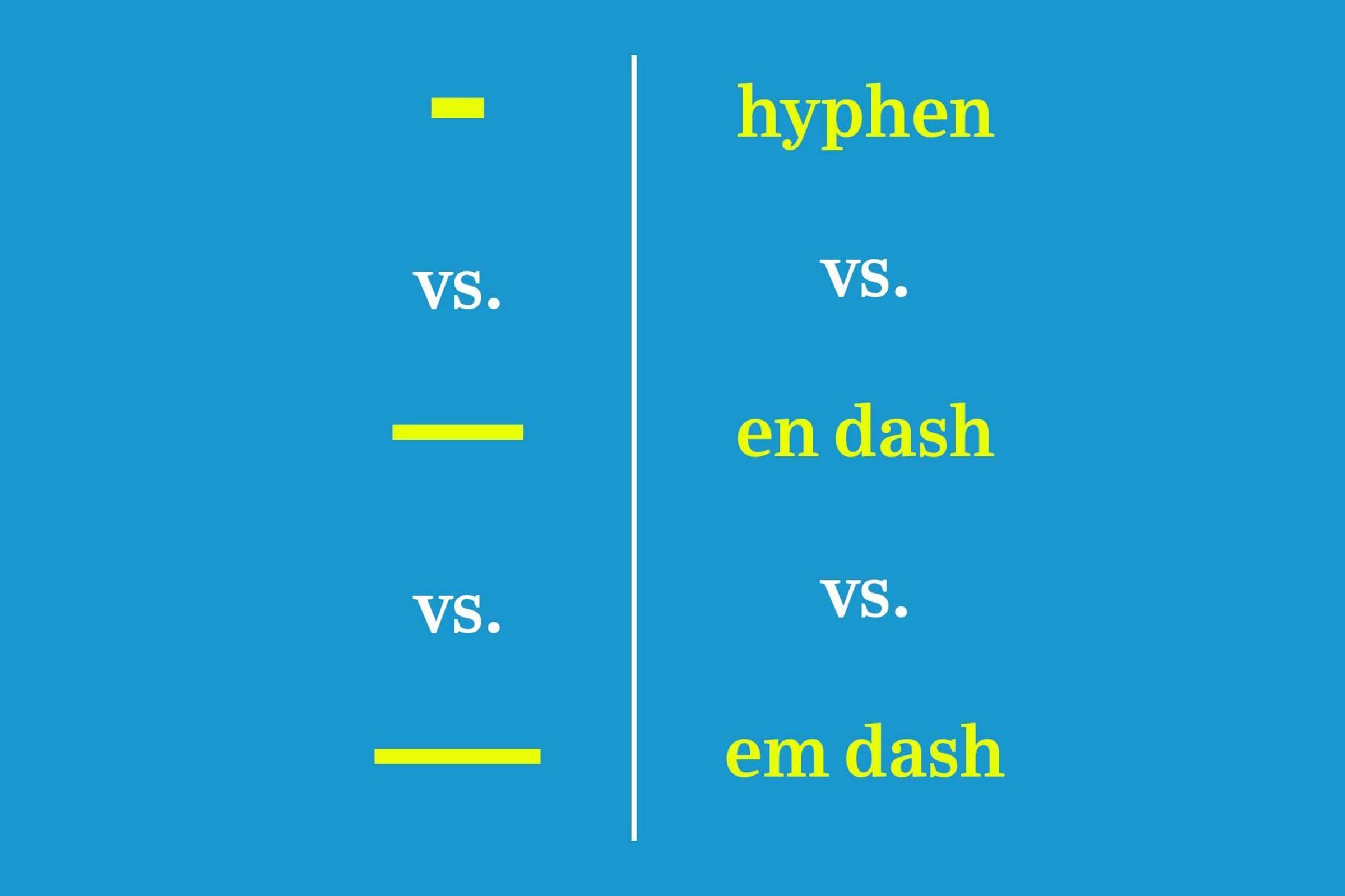 Here’s When to Use a Hyphen Versus a Dash