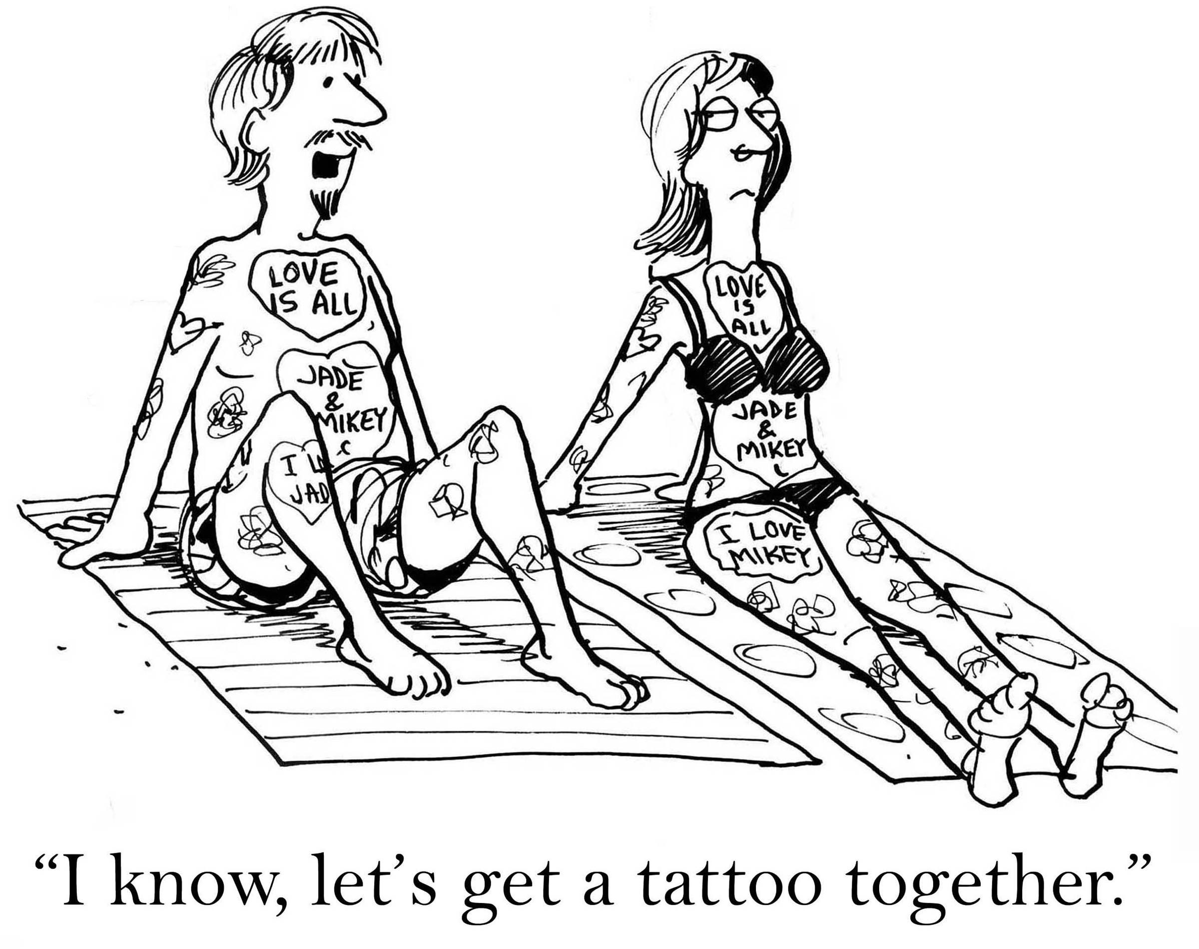 "I know. Let's get a tattoo together." cartoon