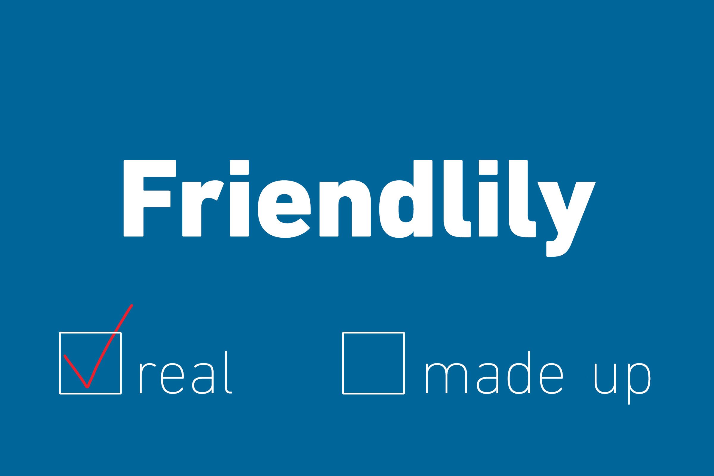 friendlily real