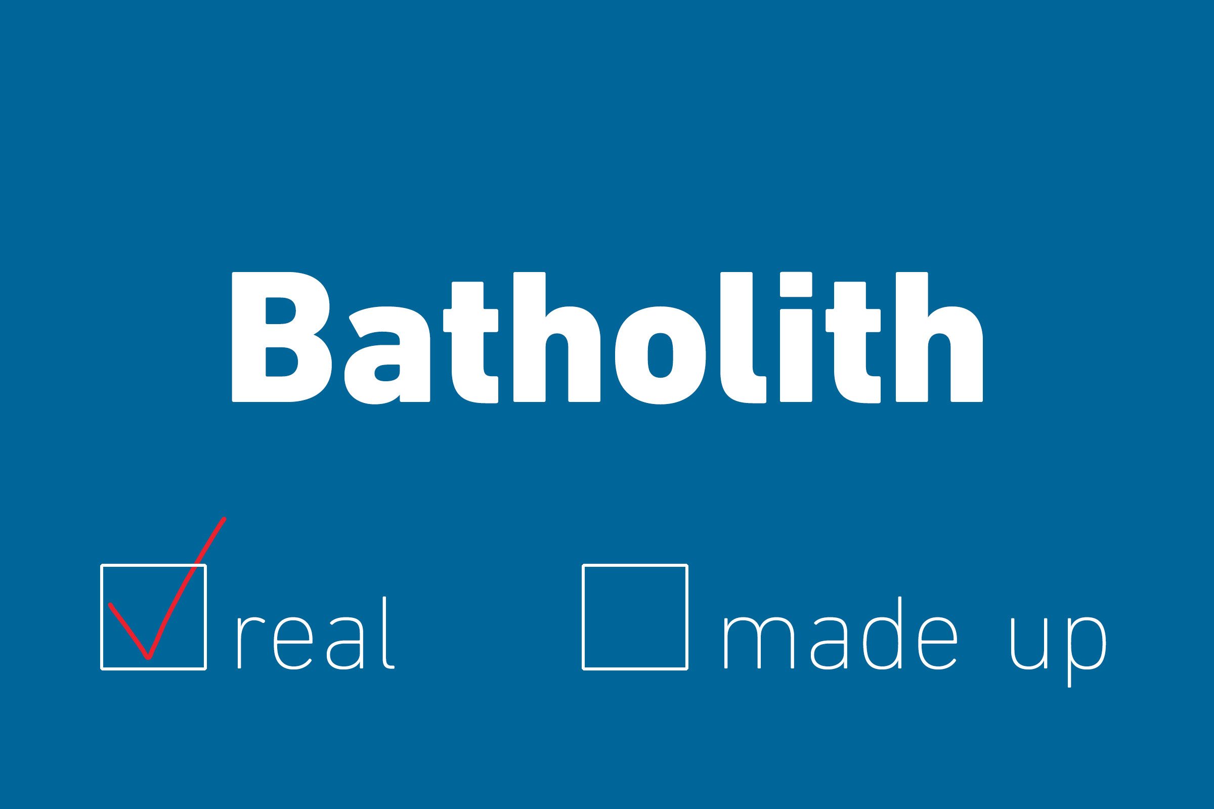 batholith real