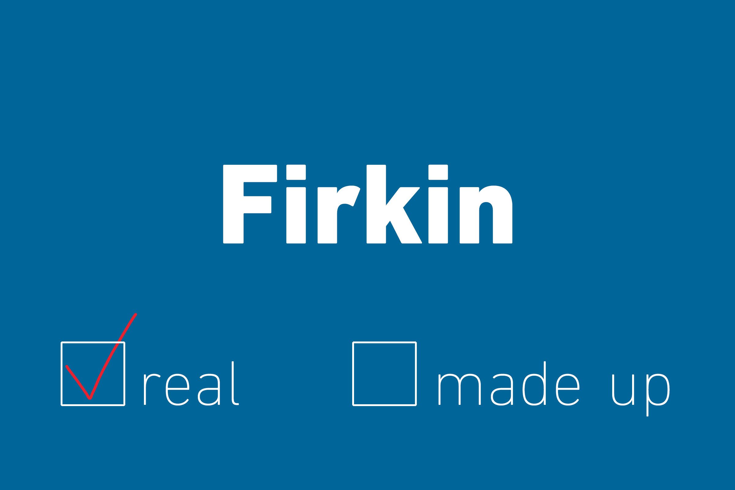 firkin real