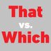 That vs. Which: Whatâ€™s the Difference?