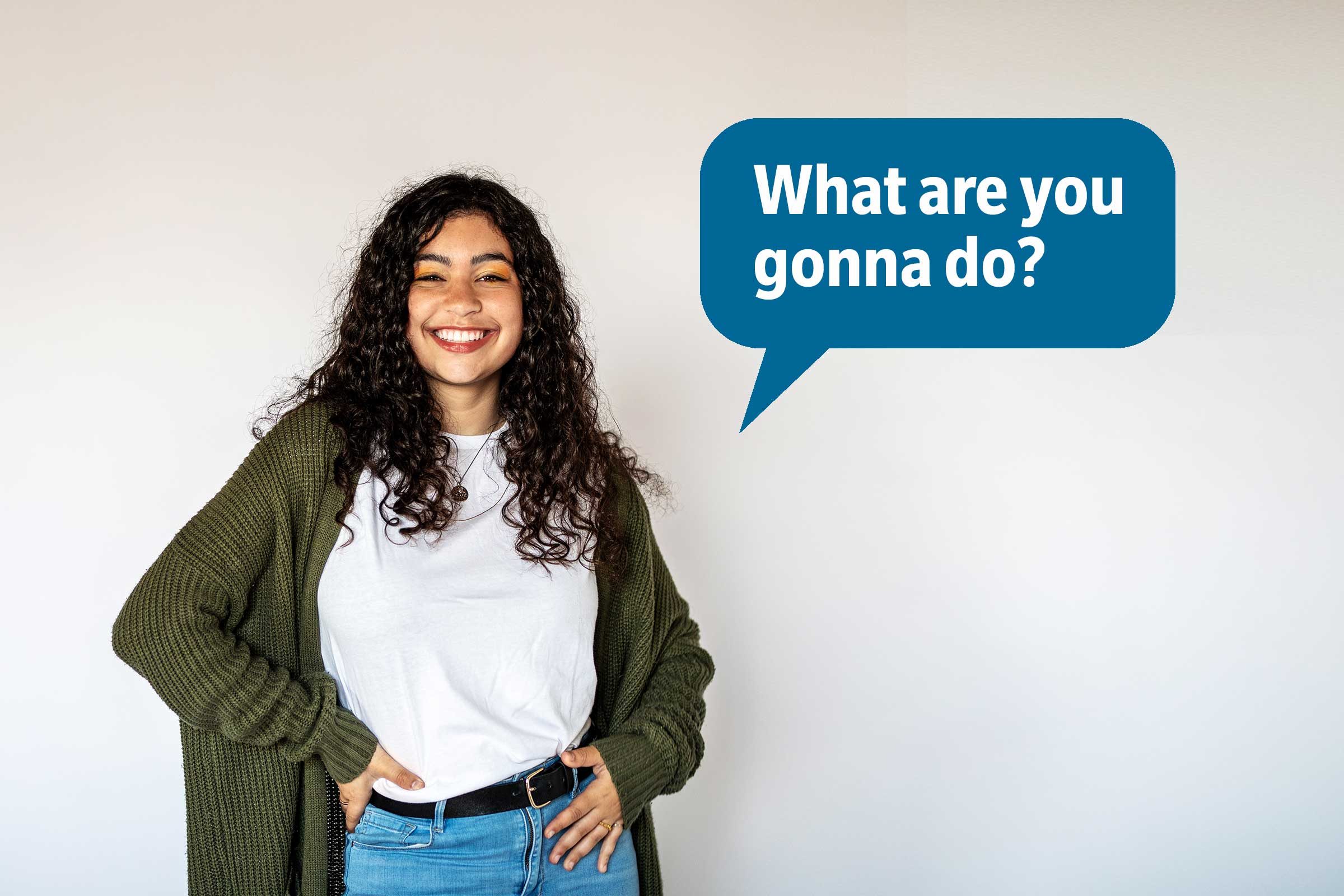 Smiling woman delivering a comeback roast, speech bubble text: "What are you gonna do?"