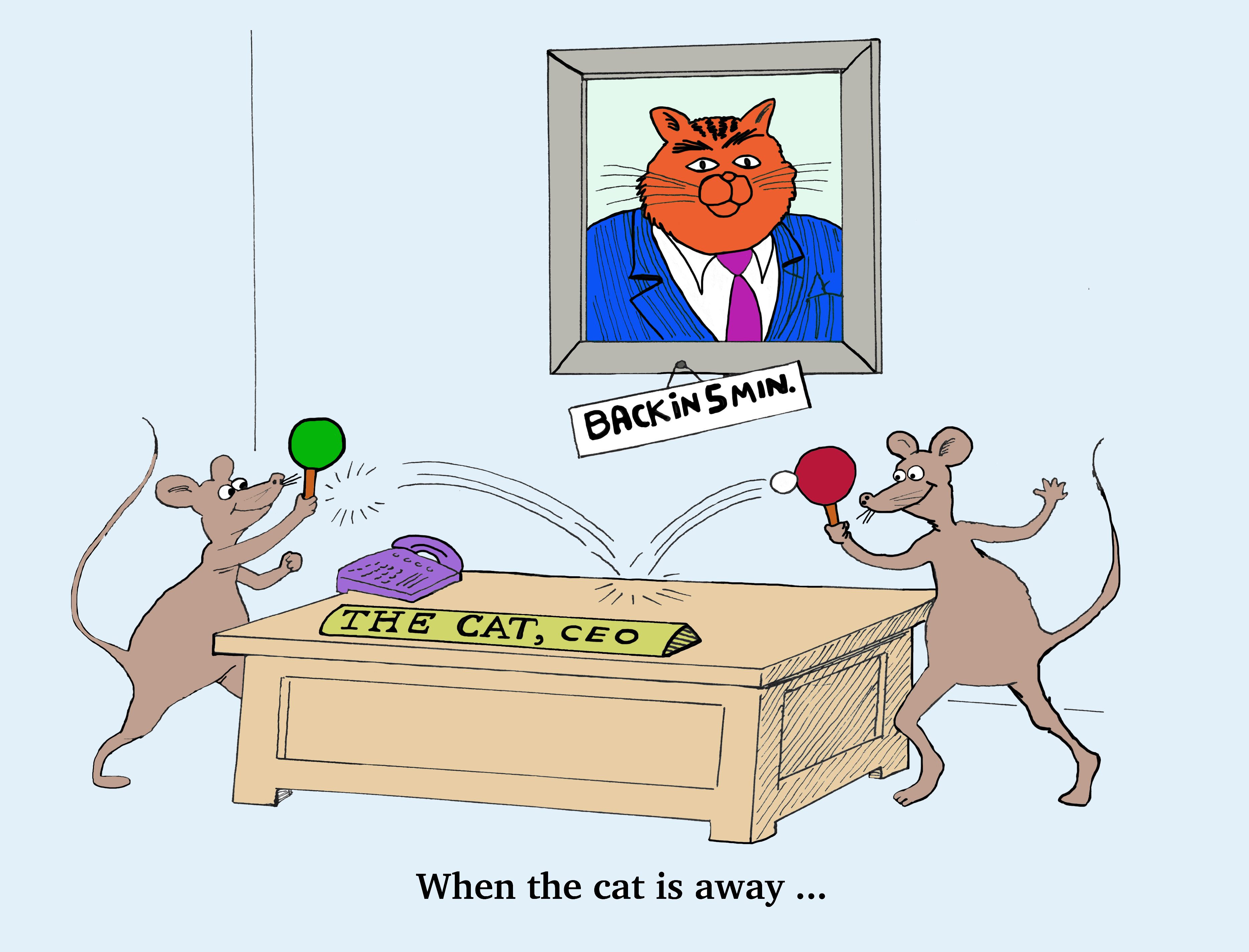 Business cartoon about corporate culture.  When the cat is away, the mice will play. 