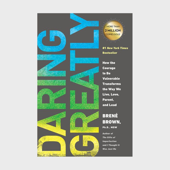 20 Daring Greatly How The Courage To Be Vulnerable Transforms The Way We Live, Love, Parent, And Lead By Brené Brow
