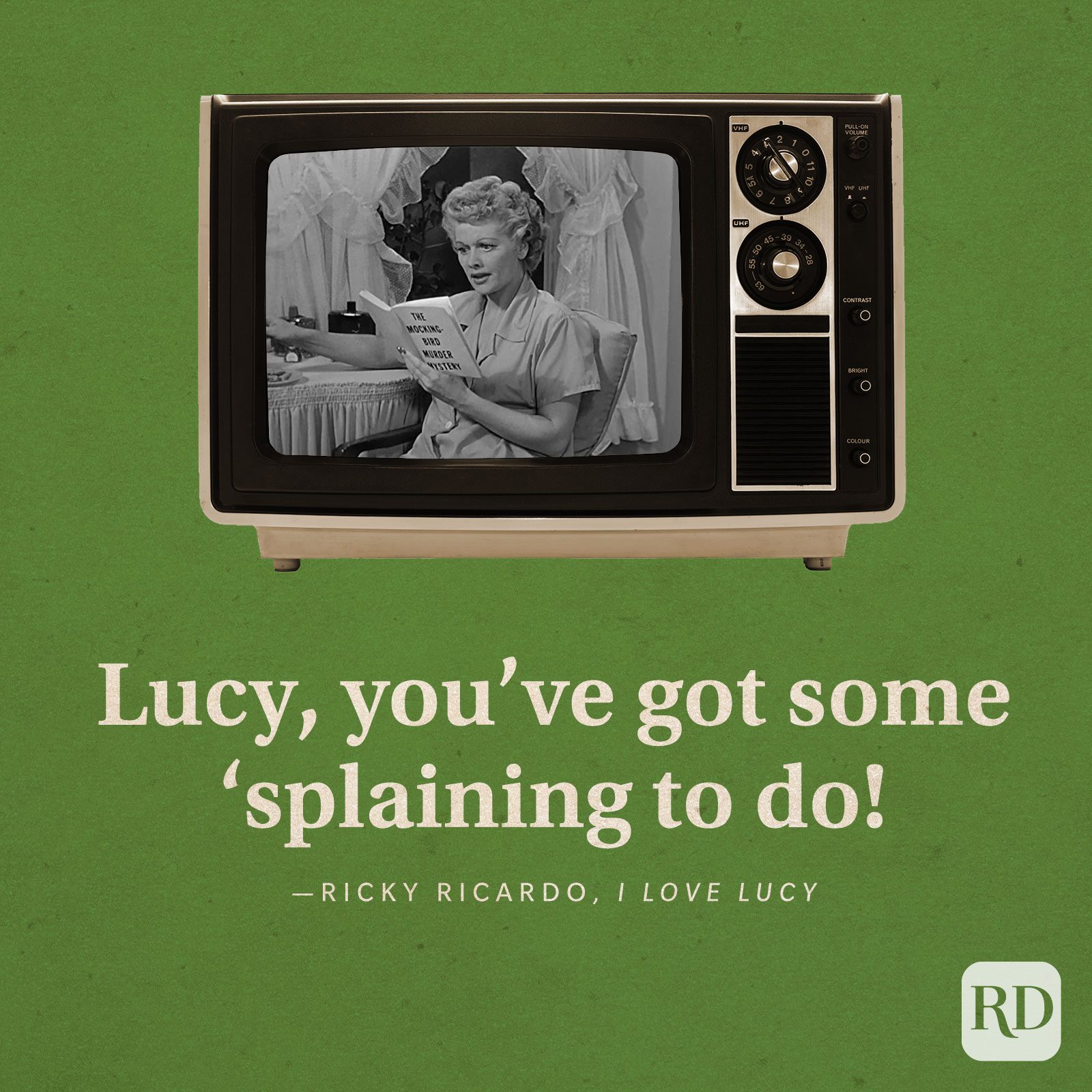 “Lucy, you’ve got some ‘splaining to do!” -Ricky Ricardo in I Love Lucy.