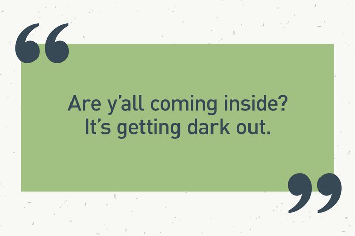 green text box. "are y'all coming inside? it's getting dark out.