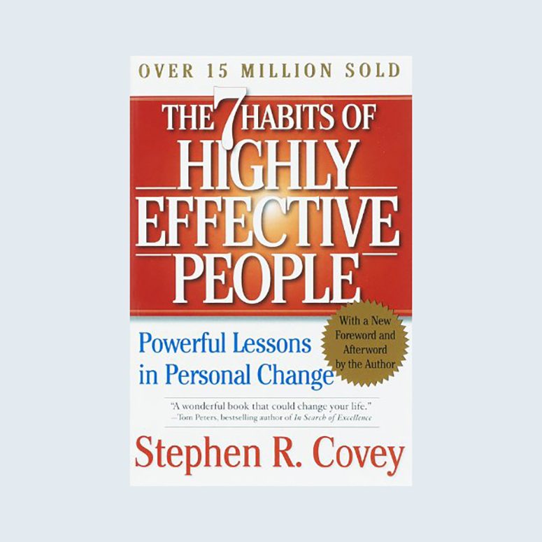 The 7 Habits of Highly Effective People by Stephen R. Covey