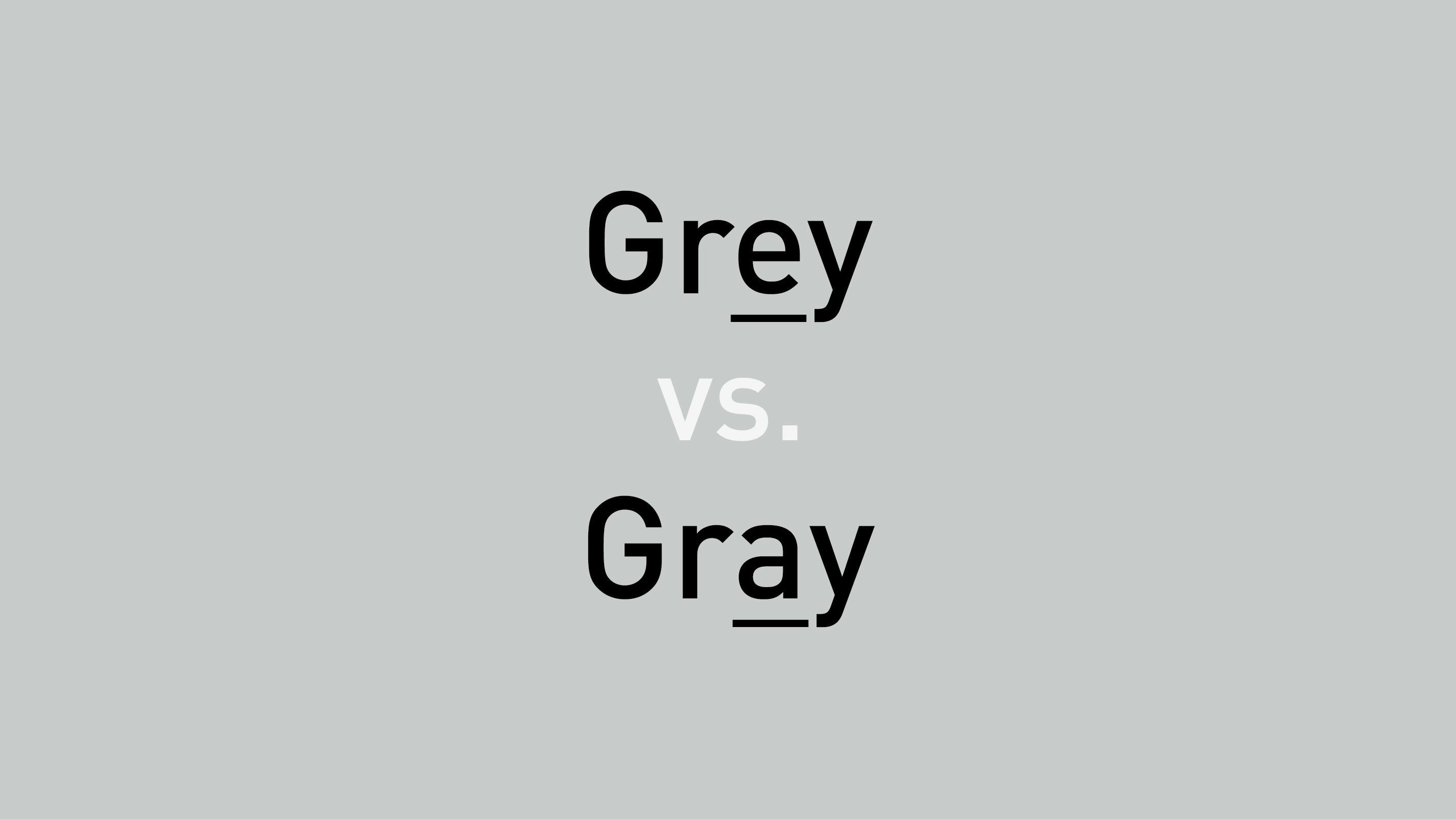 Grey vs. Gray: Which Is Correct?