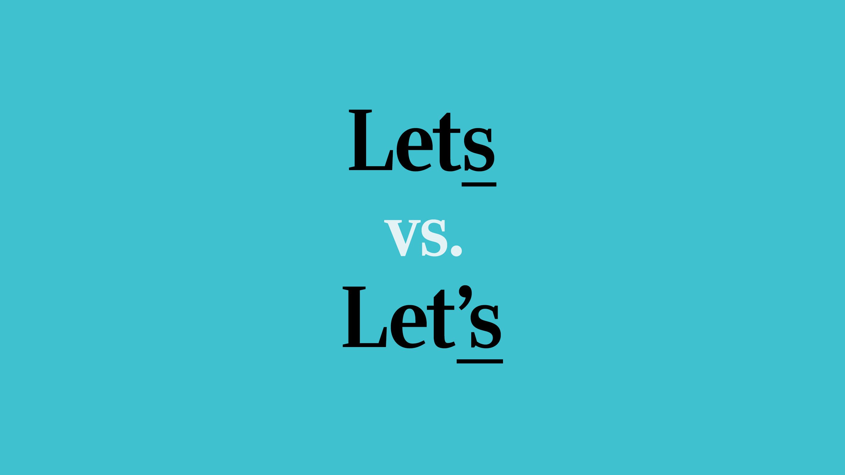 Lets vs. Let’s: The Right Way to Use Each Word