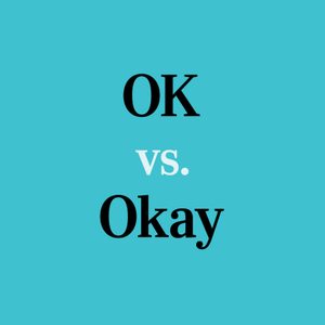 text: OK vs Okay