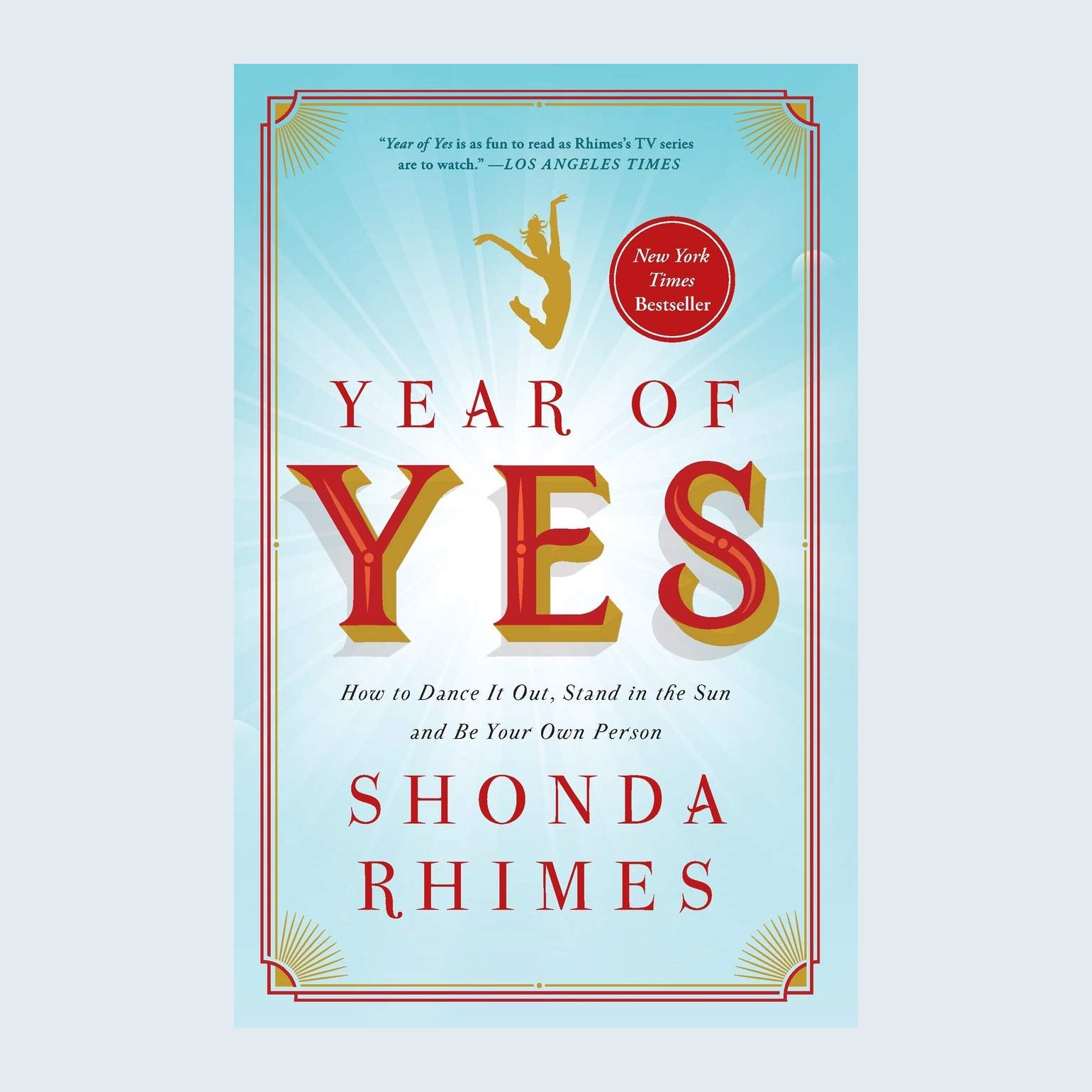 Year of Yes: How to Dance It Out, Stand in the Sun and Be Your Own Person by Shonda Rhimes