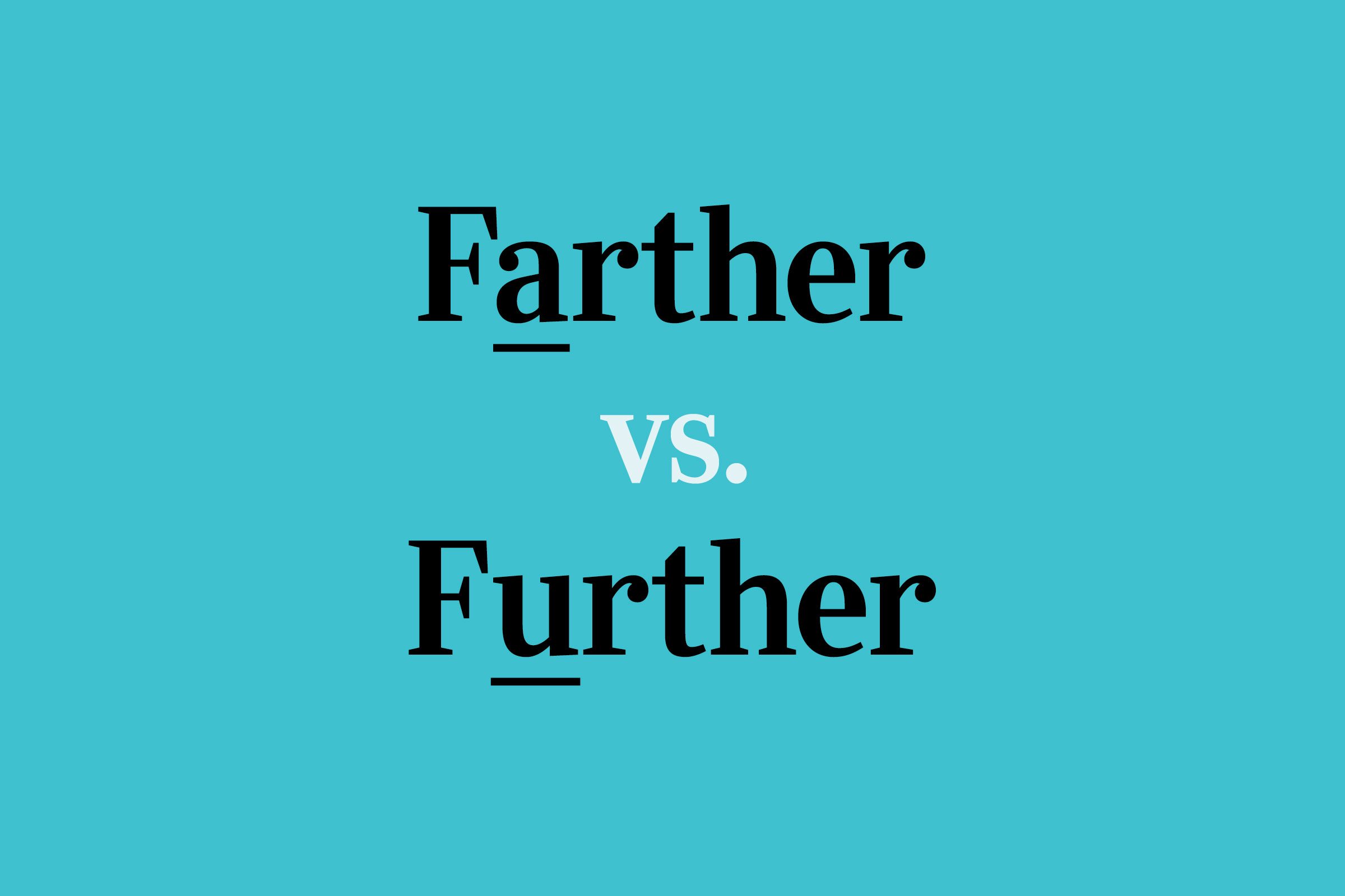 Farther vs. Further: What’s the Difference?