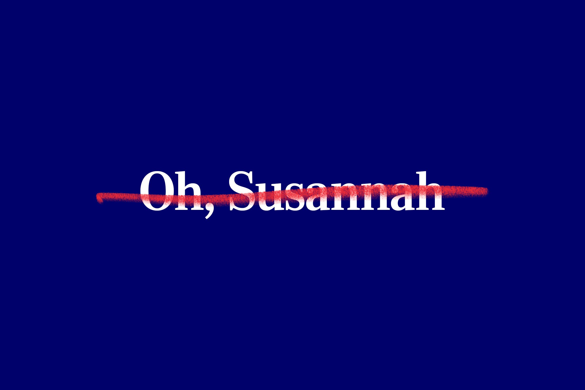 nursery rhyme title (Oh, Susannah) with red strikethrough overlay