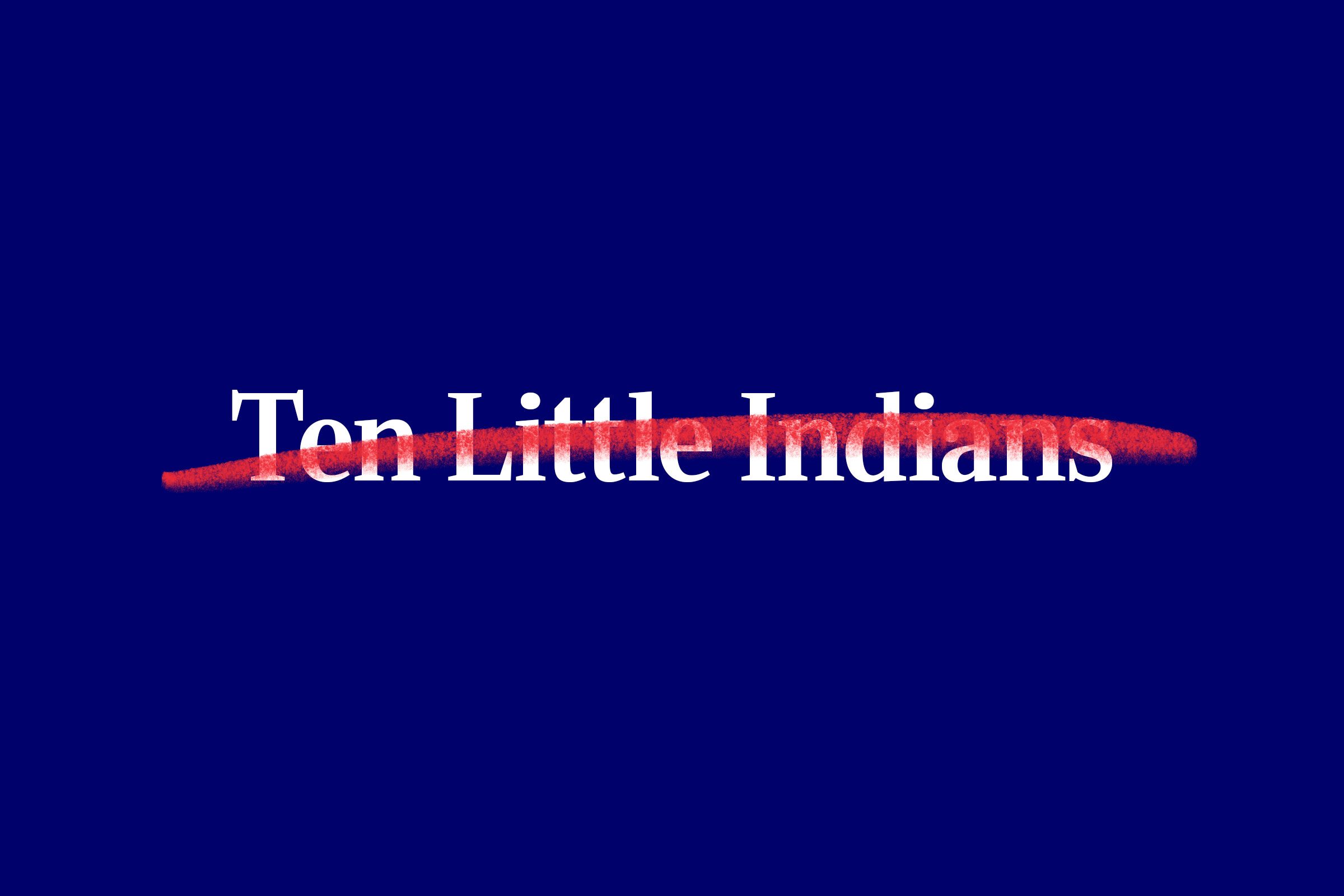 nursery rhyme title (Ten Little Indians) with red strikethrough overlay