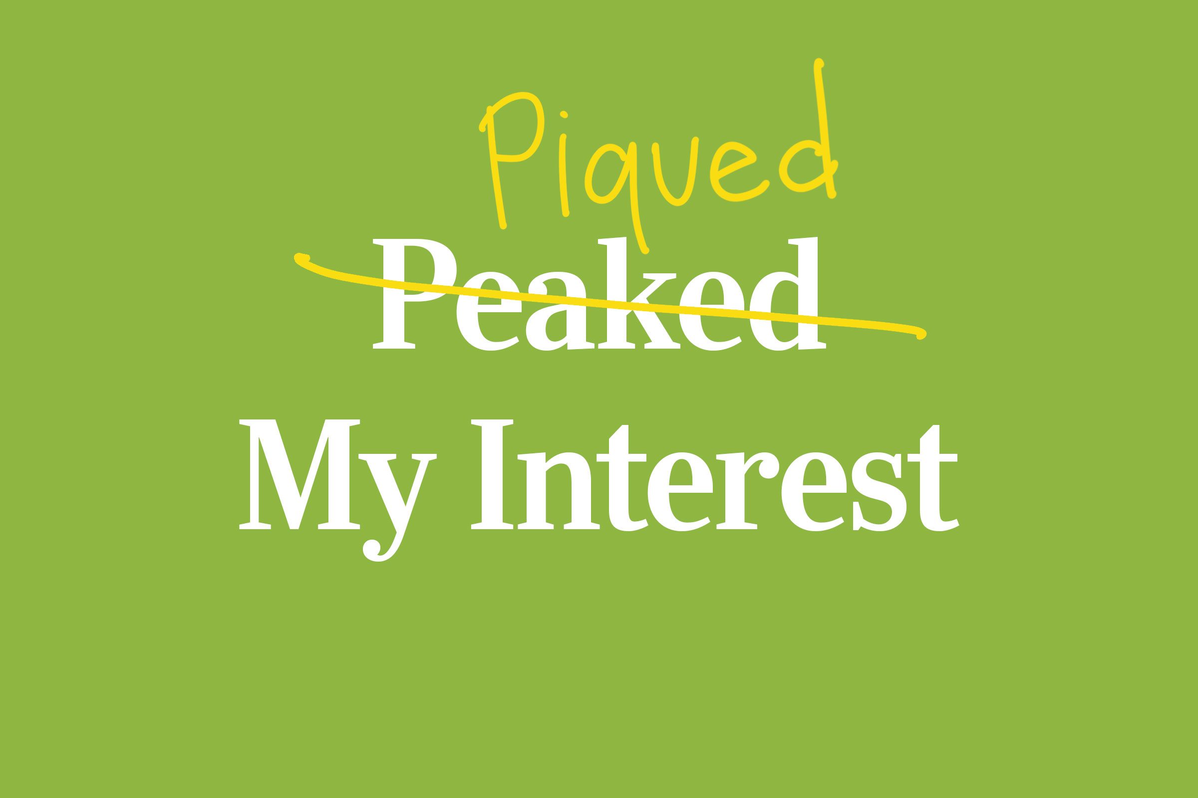 Why Do We Say “Piqued My Interest”?