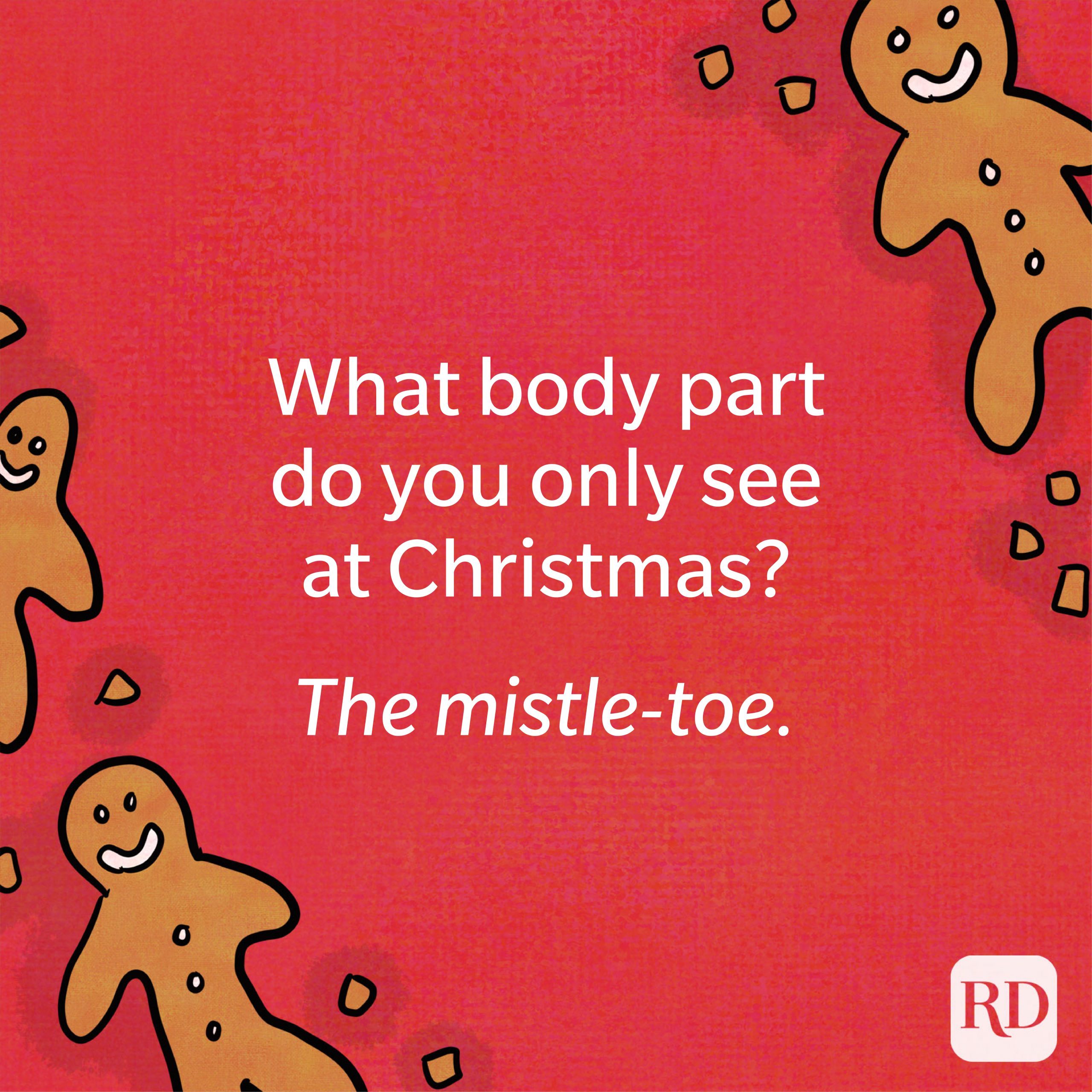 What body part do you only see at Christmas?