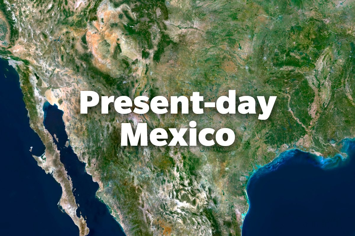 Present-day Mexico