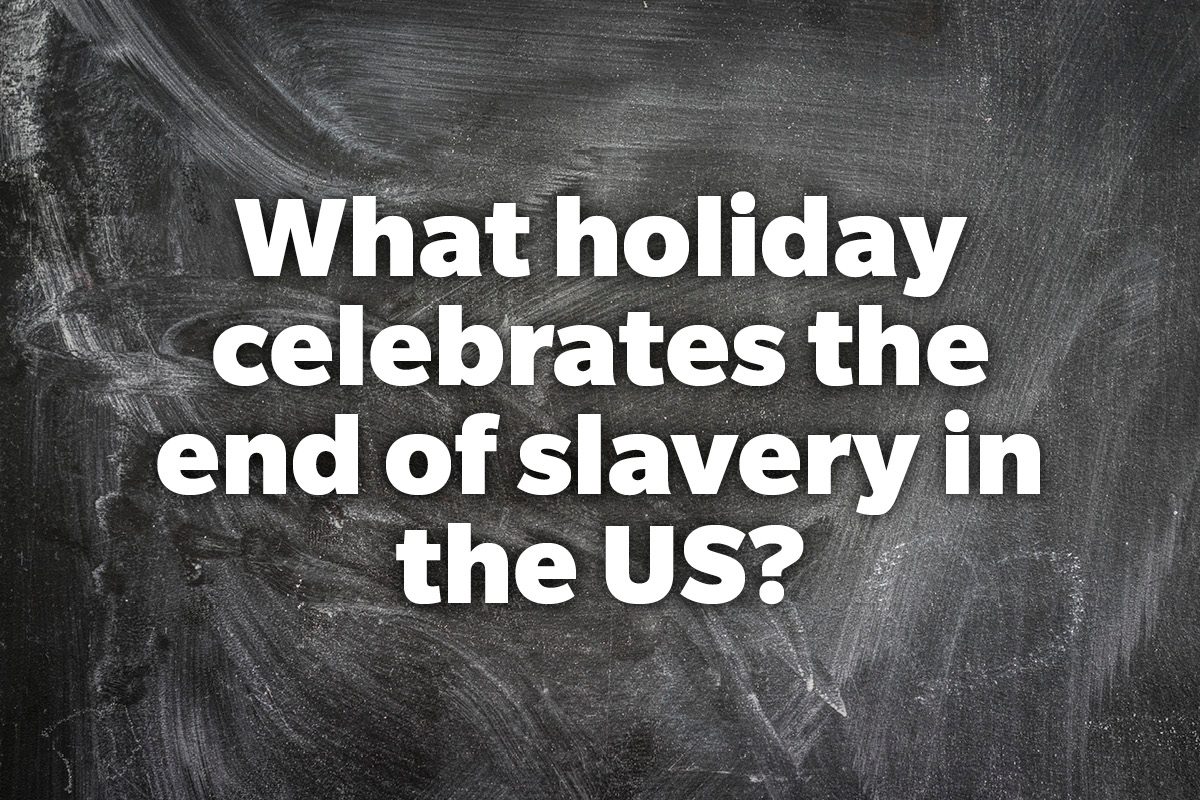 What holiday celebrates the end of slavery in the US?