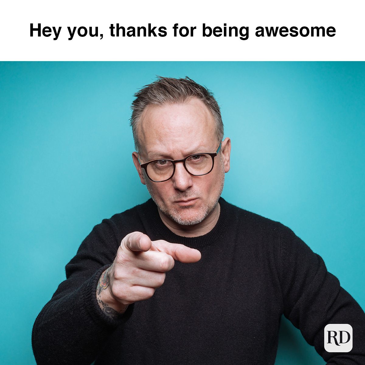Man pointing at viewer. Meme text: Hey You, Thanks For Being Awesome