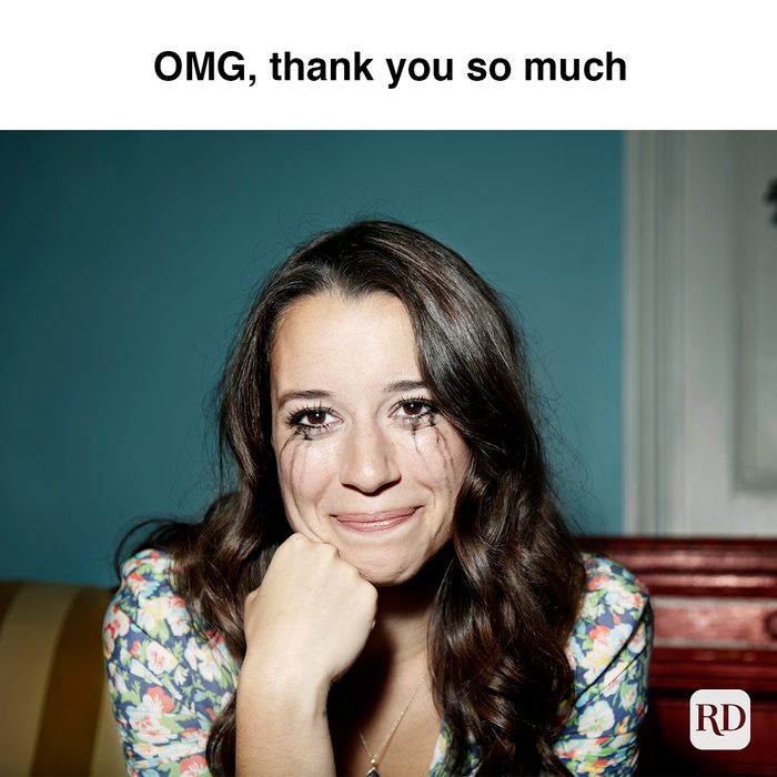 Woman looking grateful with mascara tears running down her face. Meme test: Omg, thank you so much