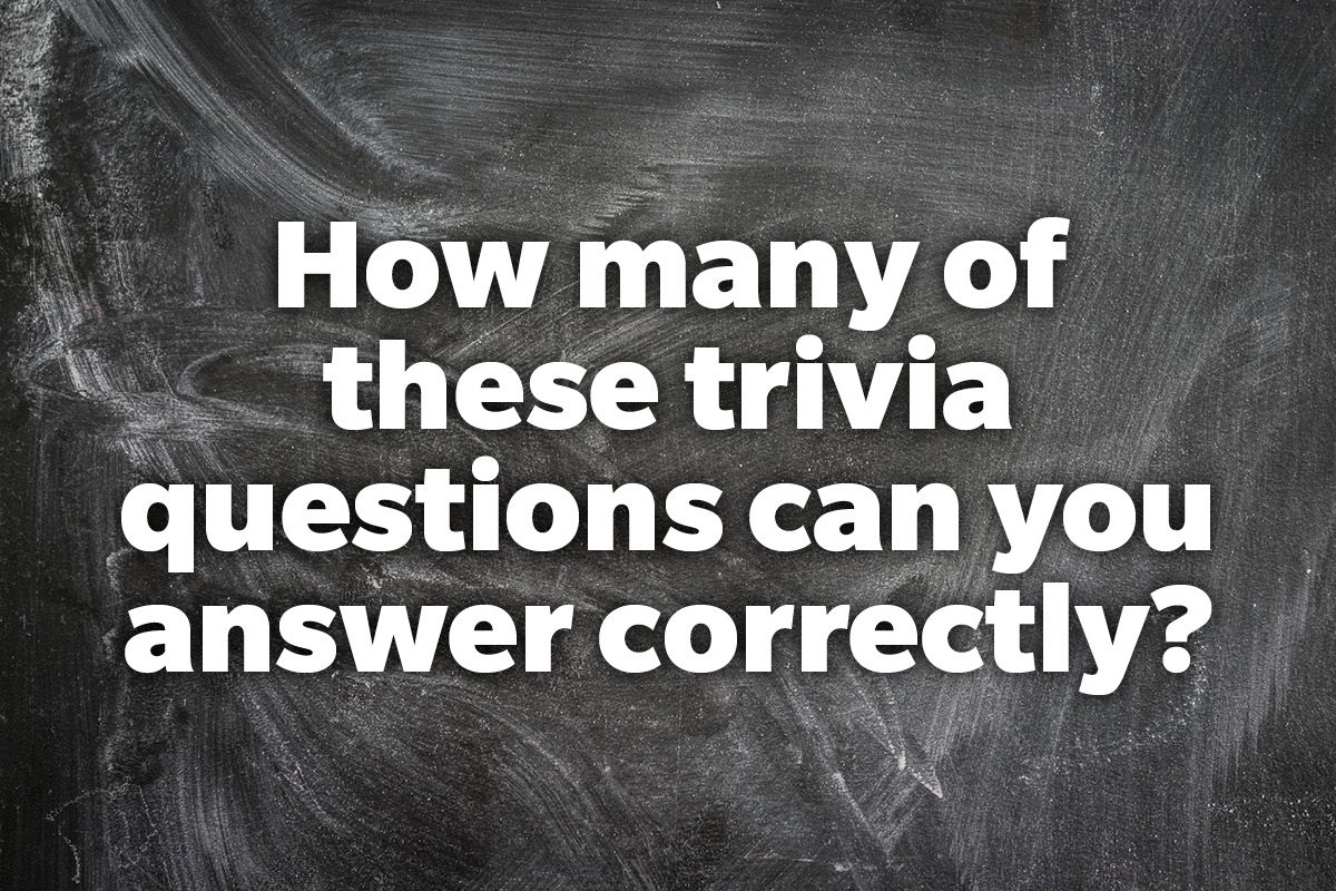 How many of these trivia questions can you answer correctly?