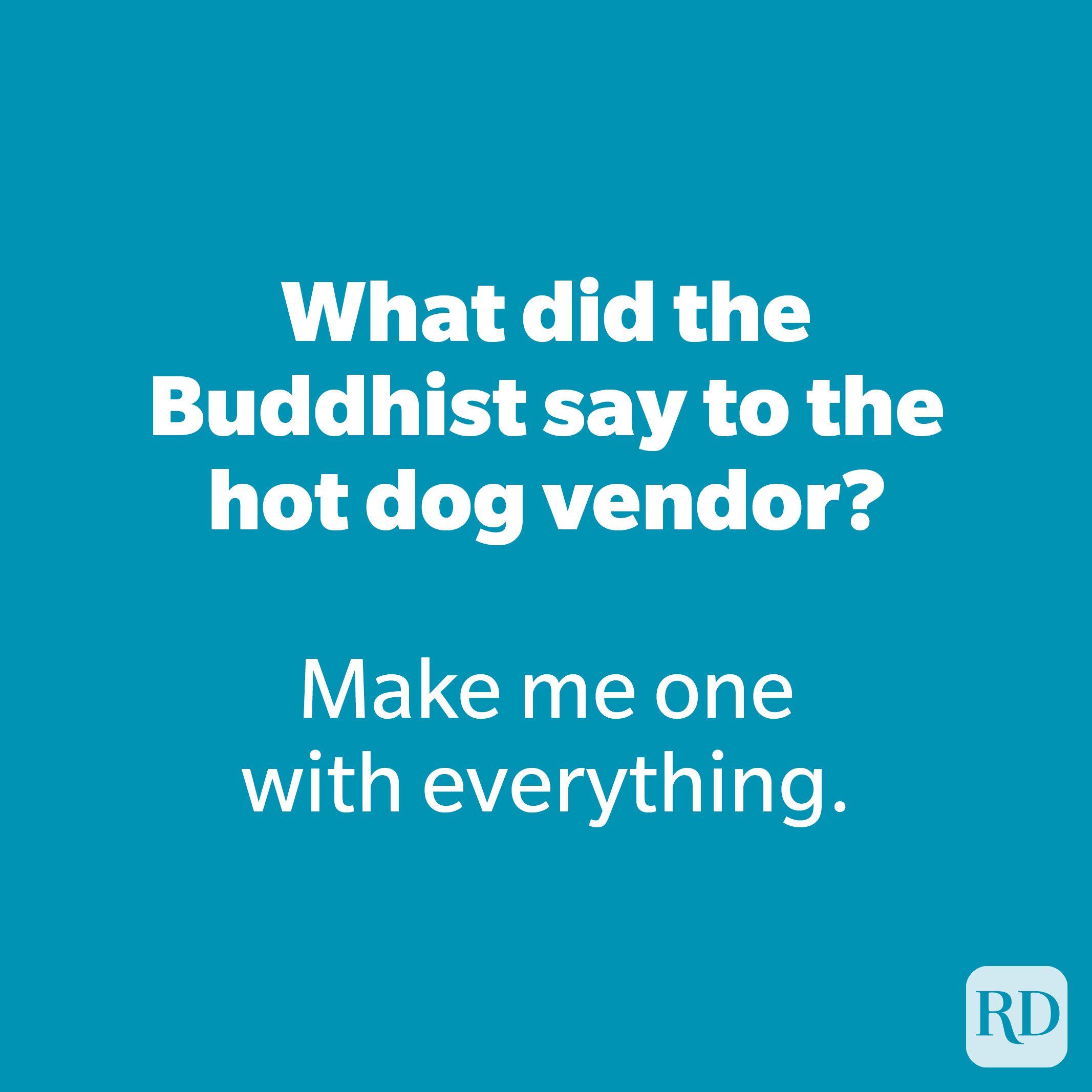 What did the Buddhist say to the hot dog vendor?