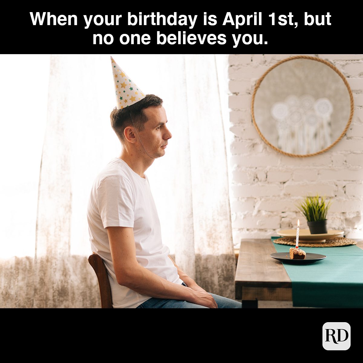 When Your Birthday Is April 1st But No One Believes You. 1217122214