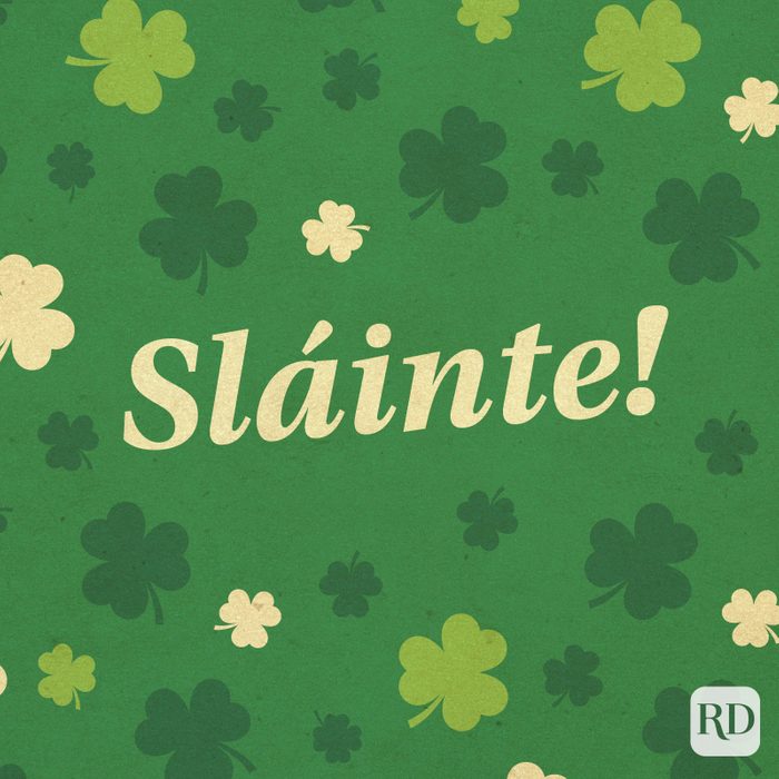 "sláinte!" Gaelic for "cheers"