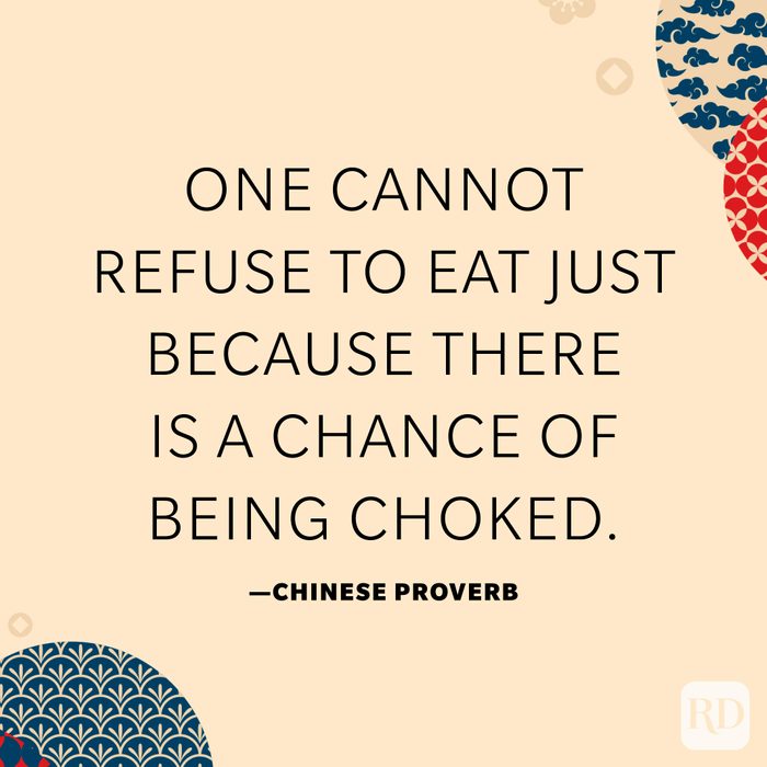 One cannot refuse to eat just because there is a chance of being choked.
