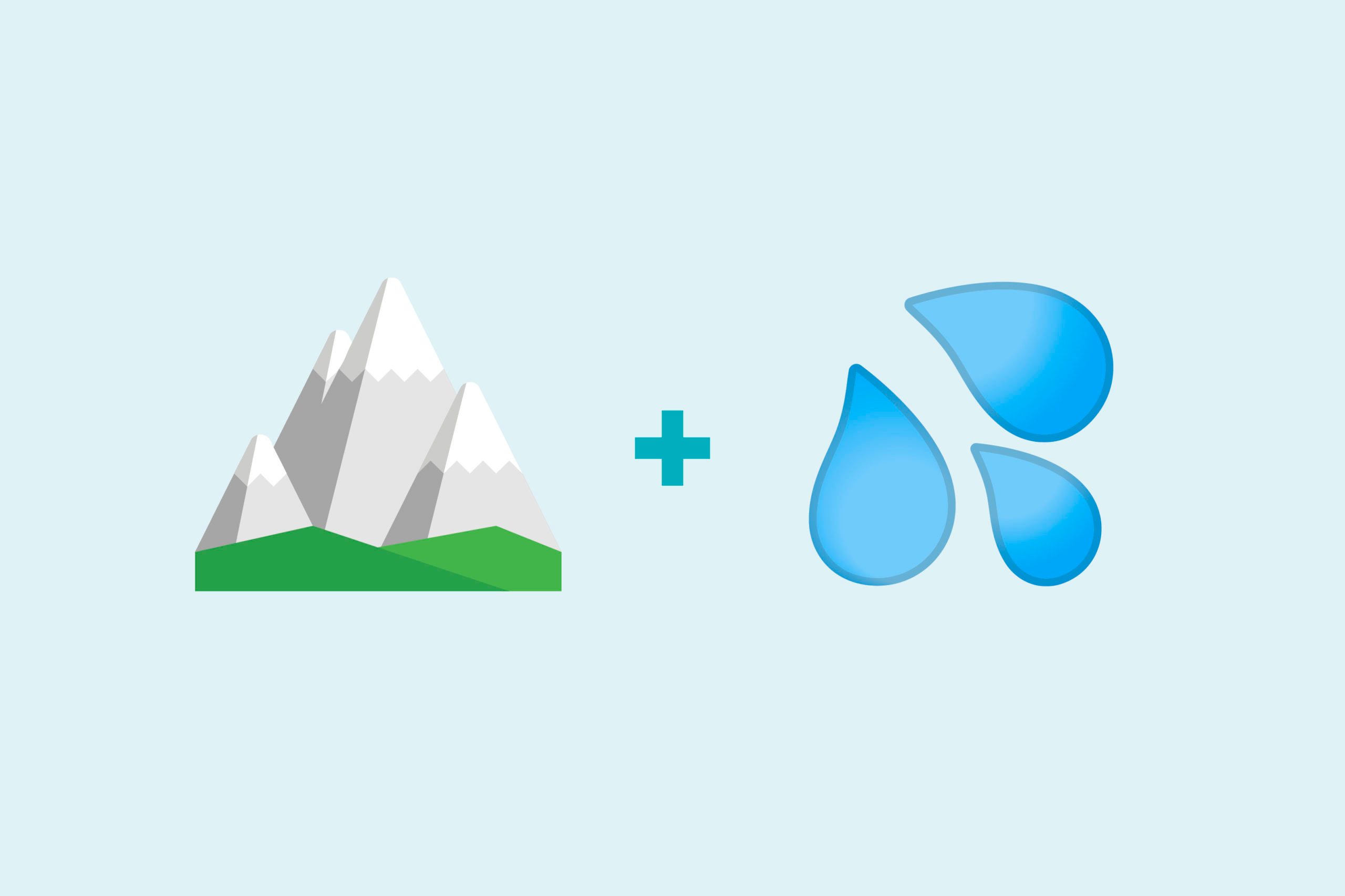 Mountain emoji + raindrop emoji