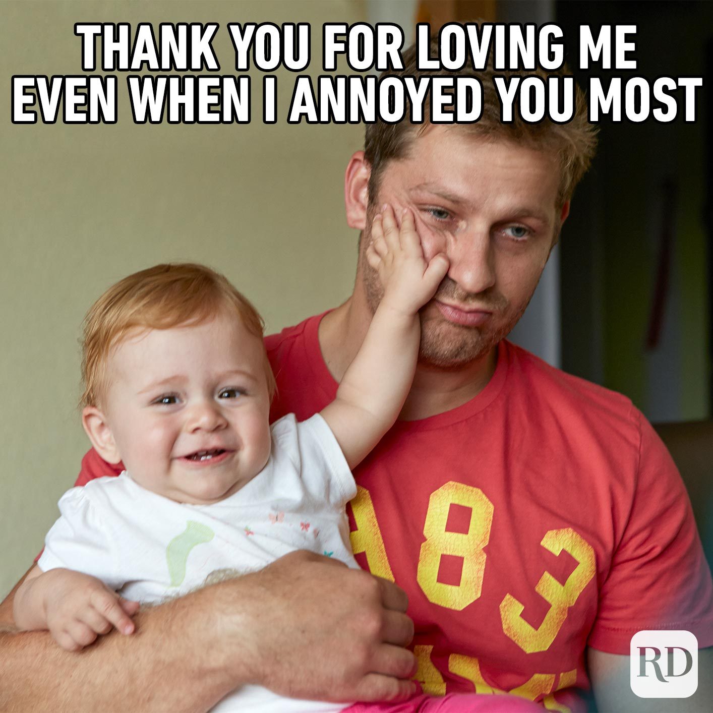 Baby punching father. Meme text: Thank you for loving me even when I annoyed you most