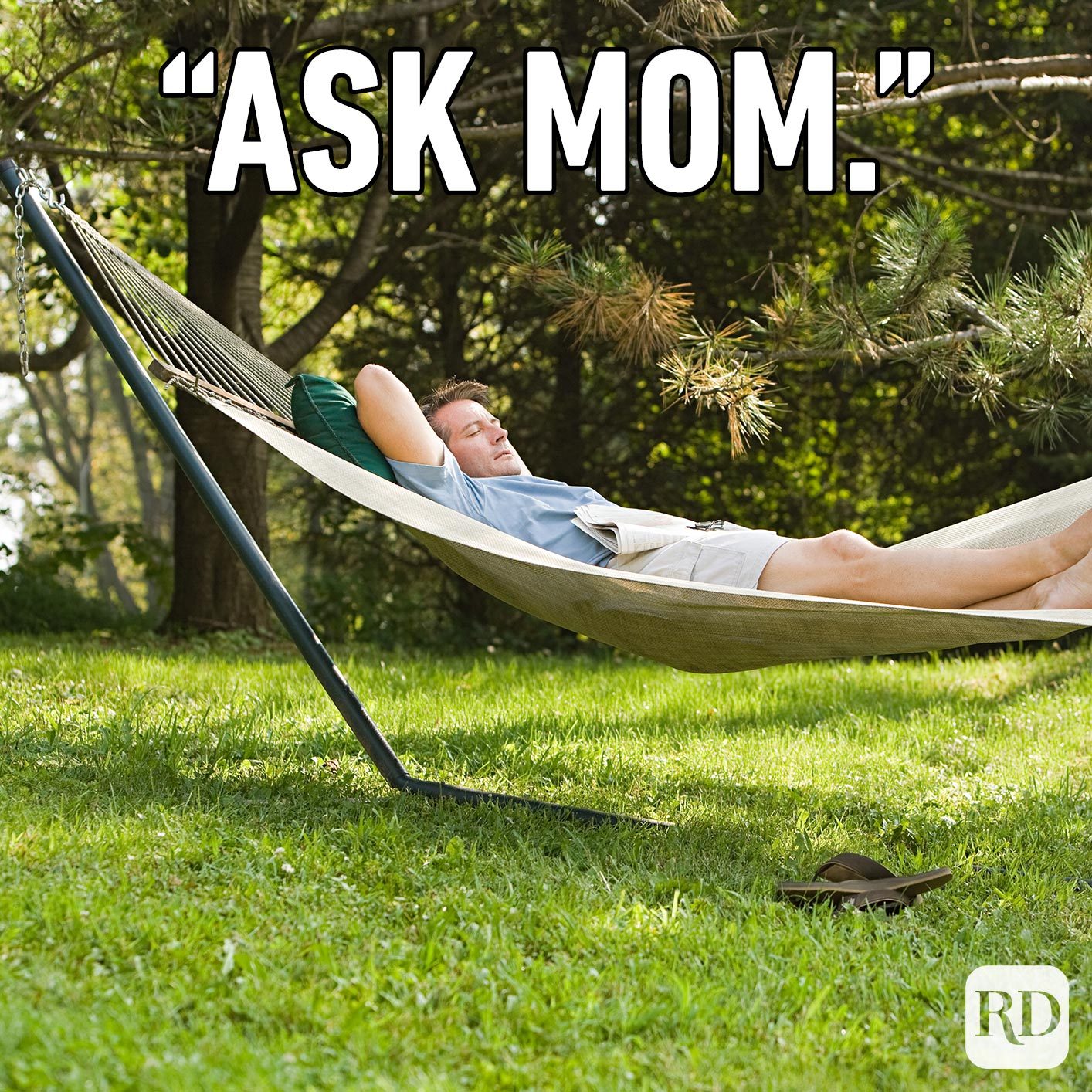 Man lying in hammock, relaxing. Meme text: “Ask Mom”