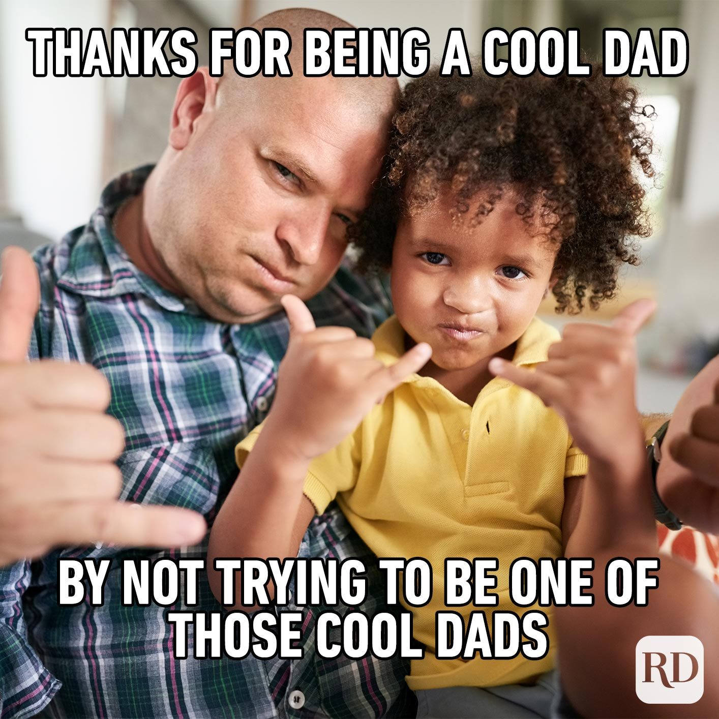 Child and father making the same hand signs. Meme text: Thanks for being a cool dad by not trying to be one of those cool dads