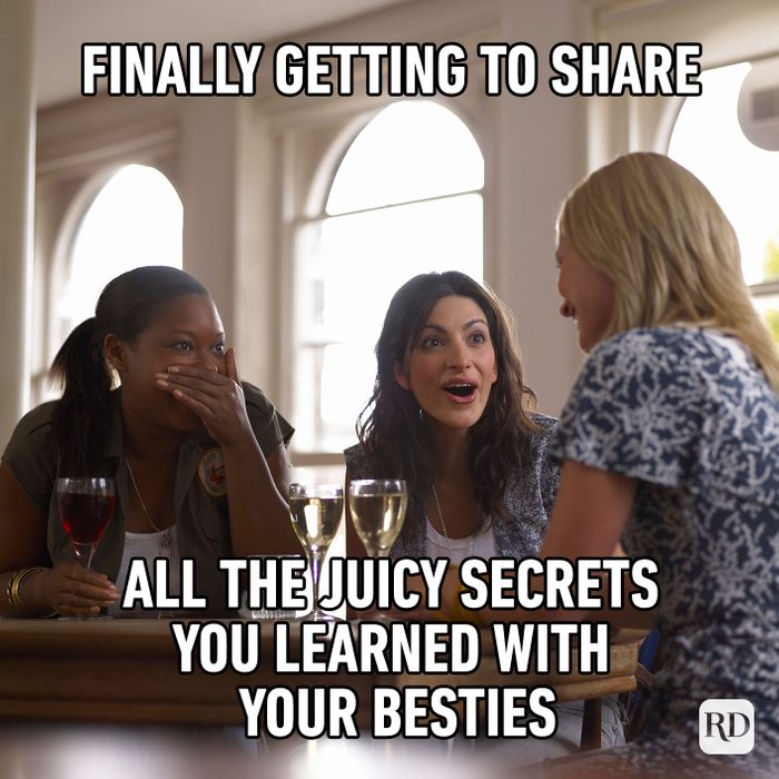 Meme text: Finally getting to share all the juicy secrets you learned with your besties